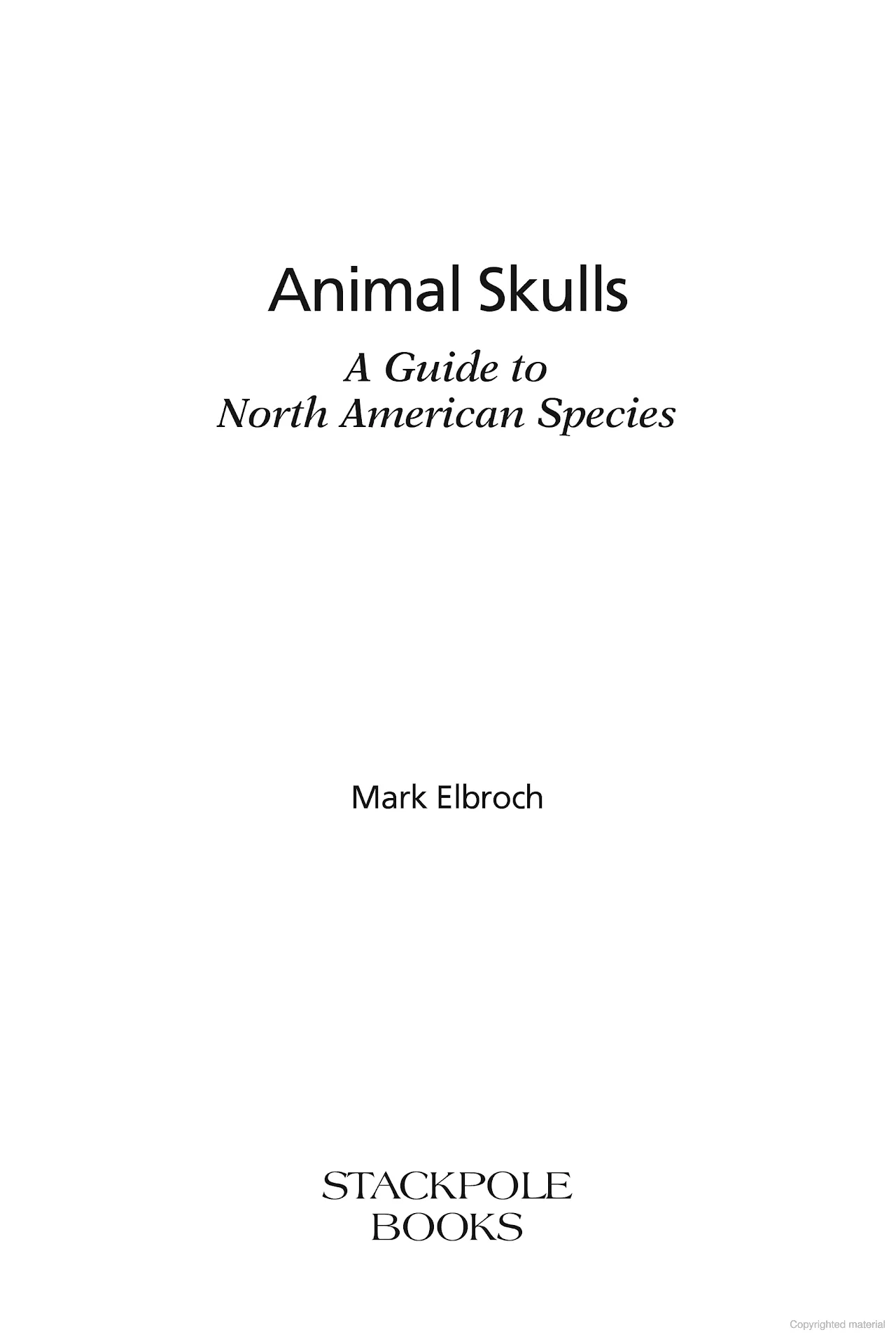 Animal Skulls: A Guide to North American Species Book (by: Mark Elbroch)